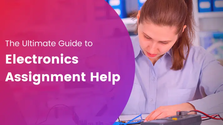 Ultimate Guide to Electronics Assignment Help